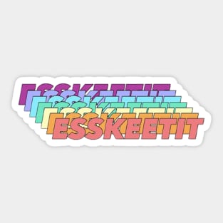 ESSKEETIT Sticker